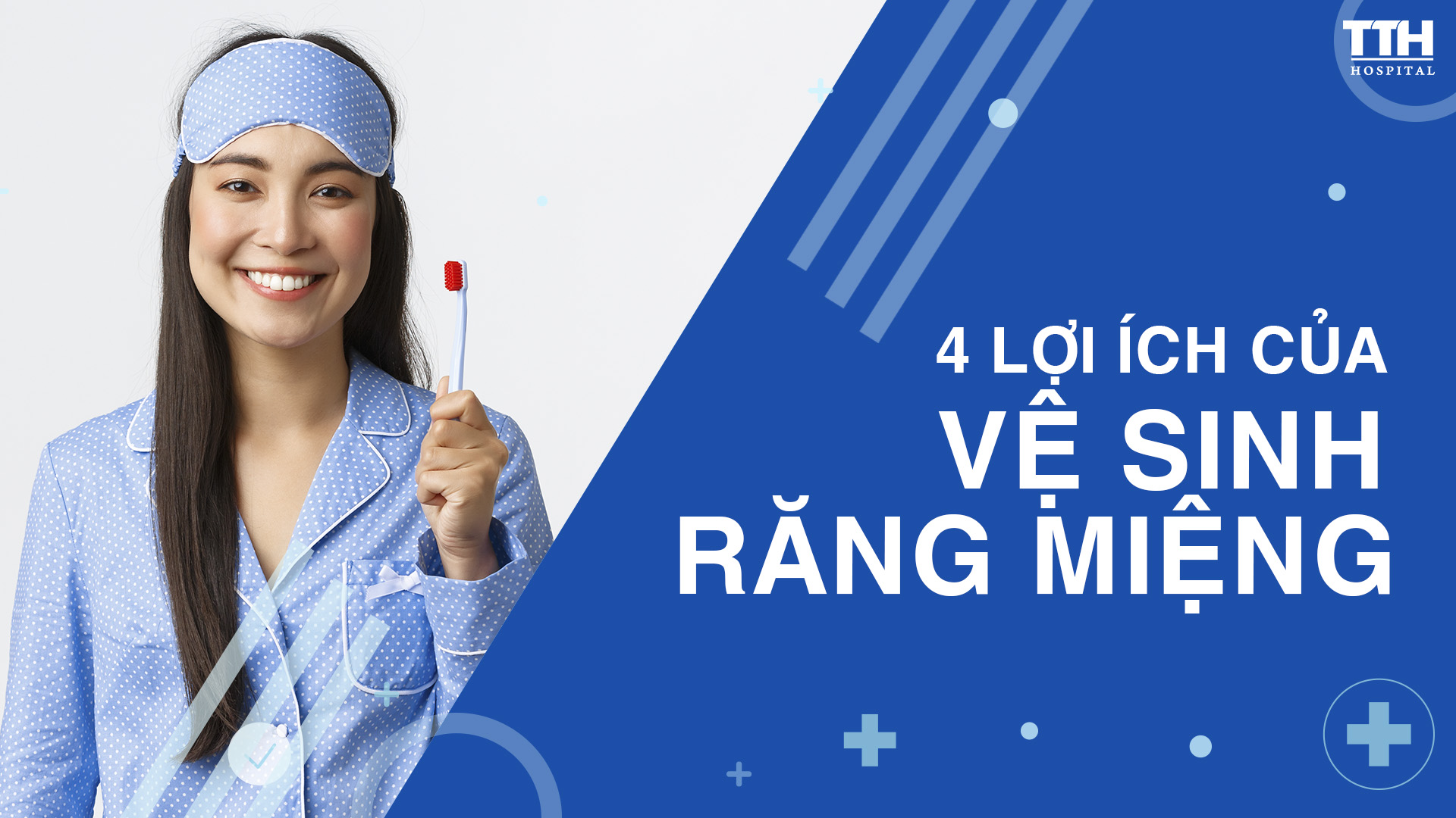 4 LỢI ÍCH CỦA VIỆC VỆ SINH RĂNG MIỆNG